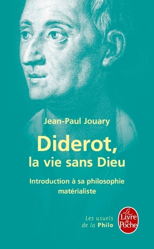 Diderot, la vie sans Dieu. Introduction à sa philosophie matérialiste