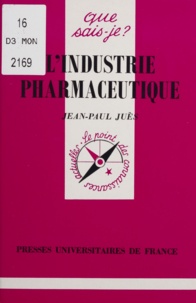 Jean-Paul Juès - L'industrie pharmaceutique.