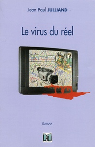 Jean-Paul Julliand - Le virus du réel.