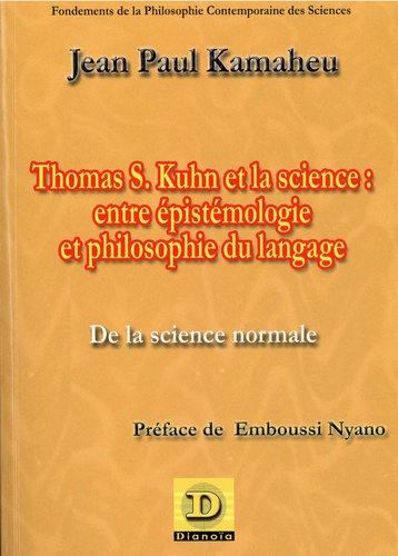 Thomas S. Kuhn et la science : entre épistémologie et philosophie du langage. De la science normale