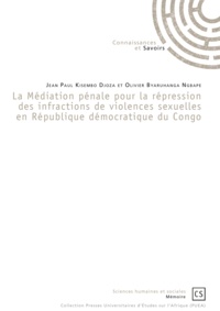 Jean-Paul Kisembo Djoza - La médiation pénale pour la répression des infractions de violences sexuelles en République Démocratique du Congo.