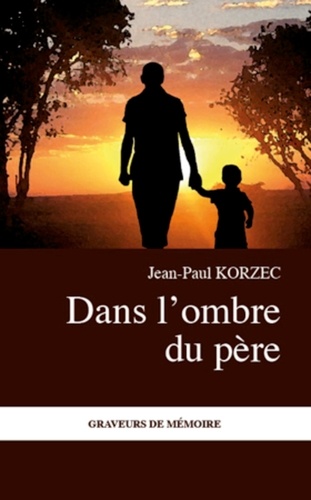 Jean-Paul Korzec - Dans l'ombre du père.