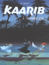 Jean-Paul Krassinsky et Léo Calvo - Kaarib Tome 2 : Les Palmiers Noirs.
