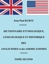 Jean-Paul Kurtz - Dictionnaire étymologique des anglicismes et des américanismes - Tome 2.