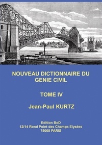 Jean-Paul Kurtz - Nouveau dictionnaire du génie civil - Tome 4.