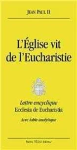 L'Eglise vit de l'Eucharistie - Ecclesia de eucharistia (grand format)