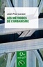Jean-Paul Lacaze - Les méthodes de l'urbanisme.