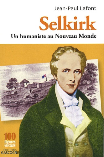 Jean-Paul Lafont - Selkirk - Un humaniste au Nouveau Monde.