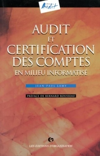 Jean-Paul Lamy - Audit et certification des comptes en milieu informatisé.