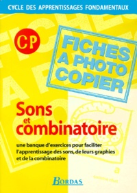 Jean-Paul Larue et Marie-Pierre Attard-Legrand - Sons et combinatoire CP. - Fiches à photocopier.