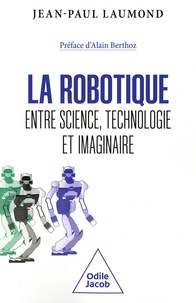 Jean-Paul Laumond - La robotique : entre science, technologie et imaginaire.