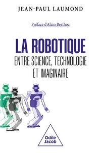 Jean-Paul Laumond - La robotique : entre science, technologie et imaginaire.