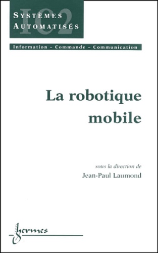 Jean-Paul Laumond - La Robotique Mobile.