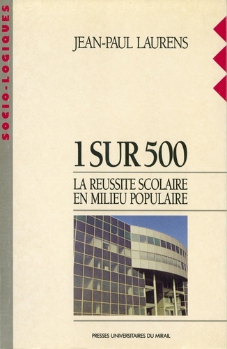 1 sur 500. La réussite scolaire en milieu populaire