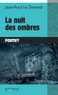 Jean-Paul Le Denmat - La nuit des ombres.