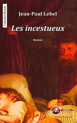 Jean-Paul Lebel - Les incestueux.