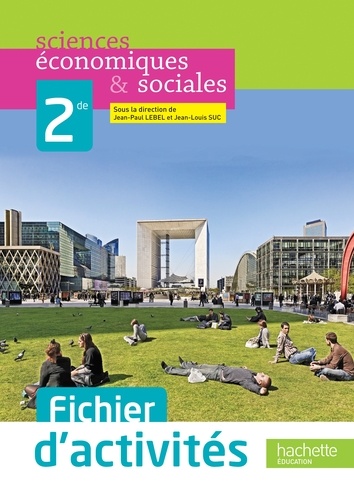 Jean-Paul Lebel et Jean-Louis Suc - Sciences économiques & sociales 2e - Fichier d'activités.