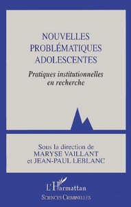 Nouvelles Problematiques Adolescentes. Pratiques Institutionnelles En Recherche