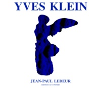 Jean-Paul Ledeur - Yves Klein. Edition Bilingue Francais-Anglais.