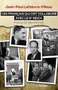Jean-Paul Lefebvre-Filleau - Ces Français qui ont collaboré avec le IIIe Reich.