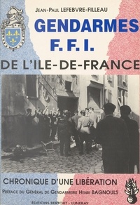 Jean-Paul Lefebvre-Filleau - Gendarmes FFI de l'Ile-de-France.