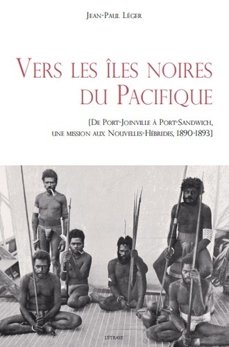 Jean-Paul Léger - Vers les îles noires du pacifique - De port-Joinville à Port-Sandwich.