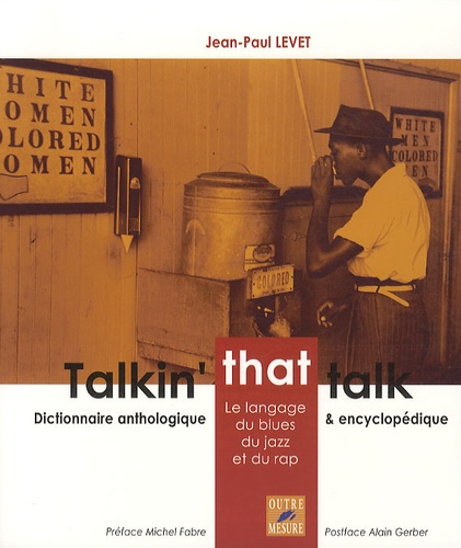 Jean-Paul Levet - Talkin' that talk - Le langage du blues, du jazz et du rap.