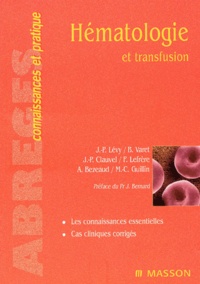 Jean-Paul Lévy et Jean-Pierre Clauvel - Hématologie et transfusion.