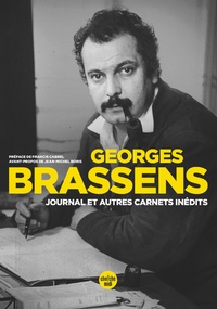 Jean-Paul Liégeois - Georges Brassens - Journal et autres carnets inédits.