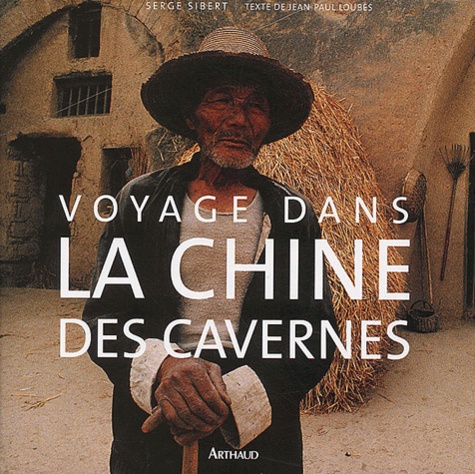 Jean-Paul Loubes - Voyage dans la Chine des cavernes.