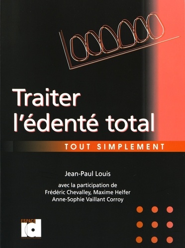 Jean-Paul Louis - Traiter l'édenté total tout simplement.