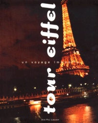 Jean-Paul Lubliner - Tour Eiffel. Un Voyage Immobile.