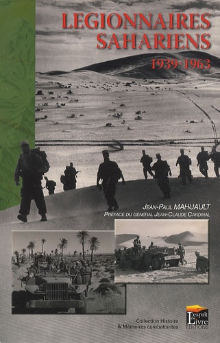 Jean-Paul Mahuault - Légionnaires sahariens 1939-1963.