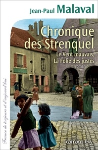 Jean-Paul Malaval - Chronique des Strenquel - Le Vent mauvais La Folie des justes.