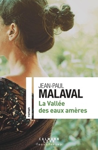 Jean-Paul Malaval - La vallée des eaux amères.