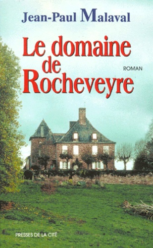 Jean-Paul Malaval - Le domaine de Rocheveyre.