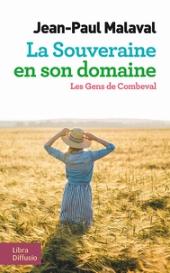 Jean-Paul Malaval - Les Gens de Combeval Tome 2 : La souveraine en son domaine.