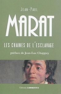 Jean-Paul Marat - Les chaînes de l'esclavage.