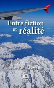 Jean-Paul Marcellin - Entre fiction et réalité.