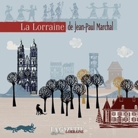 Jean-Paul Marchal - La Lorraine de Jean-Paul Marchal.
