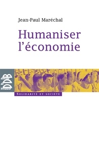Jean-Paul Maréchal - Humaniser l'économie.