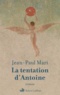 Jean-Paul Mari - La tentation d'Antoine.