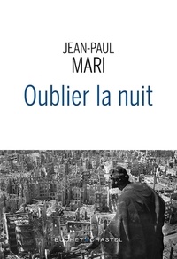 Jean-Paul Mari - Oublier la nuit.