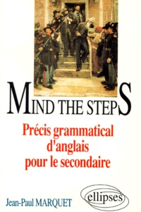 Jean-Paul Marquet - Mind The Steps. Precis Grammatical D'Anglais Pour Le Secondaire.