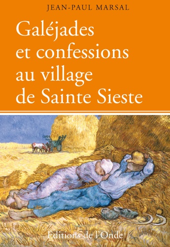 Jean-Paul Marsal - Galéjades et confessions au village de Sainte Sieste.