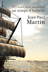 Jean-Paul Martin - Il y avait trois caravelles au temps d'Isabelle.