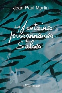 Jean-Paul Martin - Les fontaines poissonneuses de Salses.