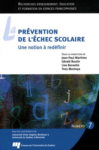 Jean-Paul Martinez et Gérald Boutin - La prévention de l'échec scolaire - Une notion à redéfinir.