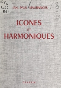 Jean-Paul Mauranges - Icônes et harmoniques.
