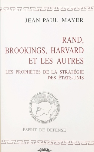 Rand, Brookings, Harvard et les autres. Les prophètes de la stratégie des États-Unis